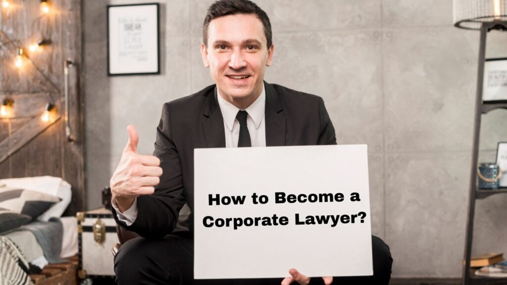 How to Become a Corporate Lawyer